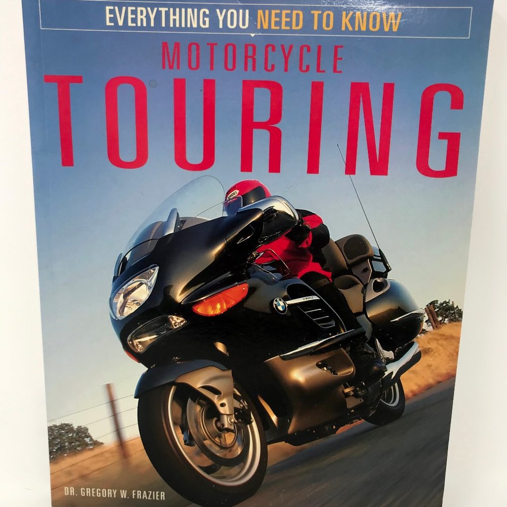Motorcycle Touring : Everything You Need to Know